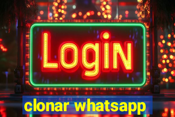 clonar whatsapp